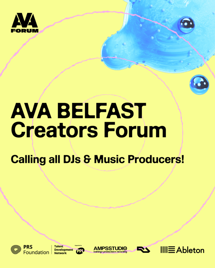 Poster for Creators Forum Belfast Edition in partnership with logos from PPL, PRS, AMPS Studio, and Resident Advisor. On a yellow background with blue AVA 2026 idents.